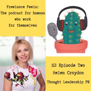 Freelance Feels with Helen Croydon: Thought Leadership PR and Media Insider podcast