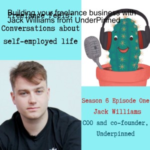 Building your freelance business with Jack Williams from UnderPinned