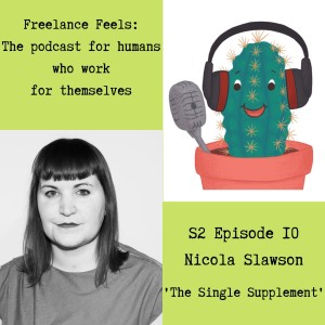 Freelance Feels with Nicola Slawson: Journalist and founder of The Single Supplement newsletter and community