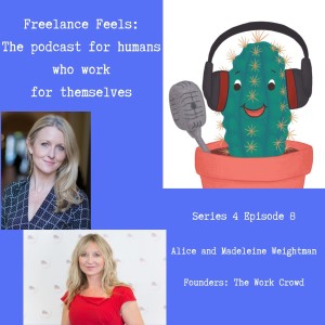 Freelance Feels with Alice and Madeleine Weightman: The Work Crowd
