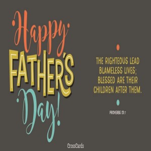 Father's Day - We need Godly Fathers