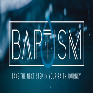 Baptism - Your Next Step