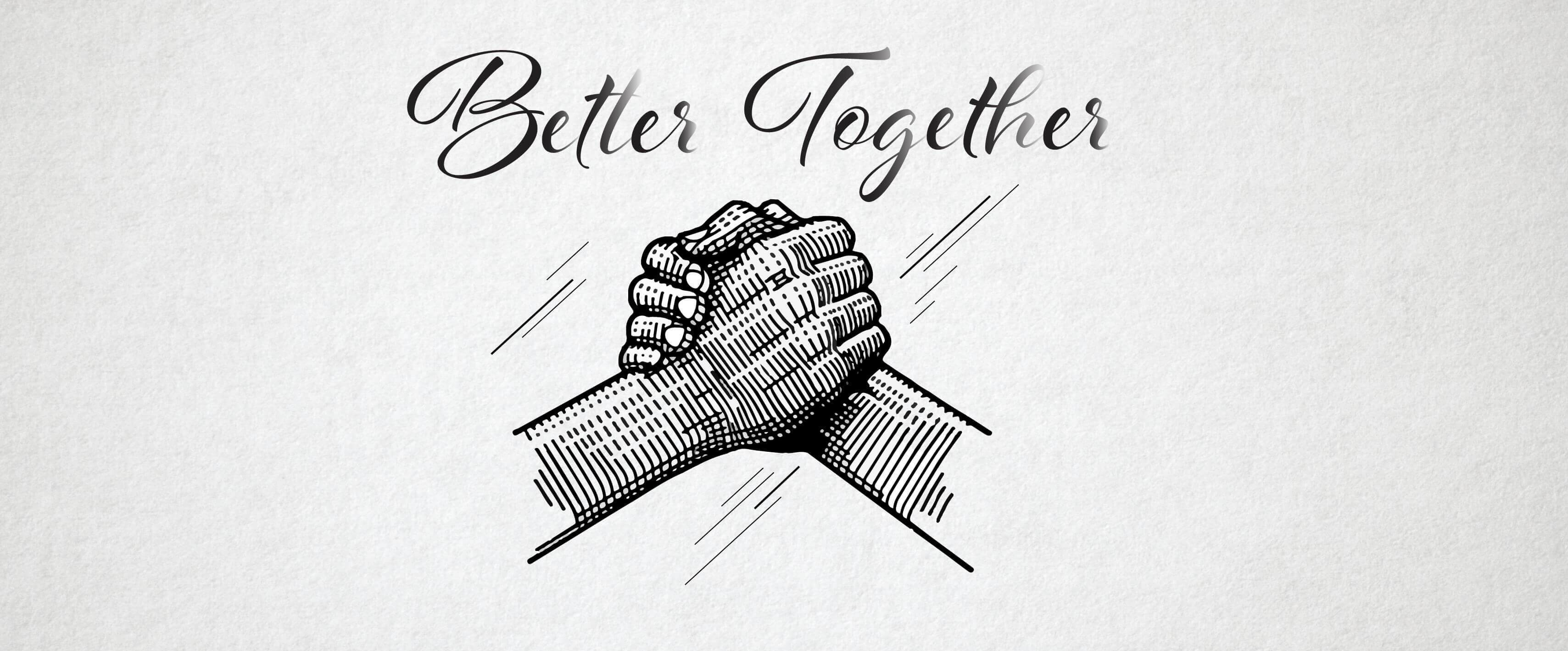 Better Together