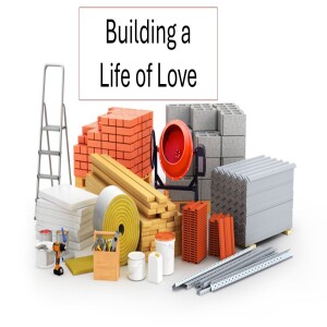 Building a Life of Love - Pastor Ryan Foust