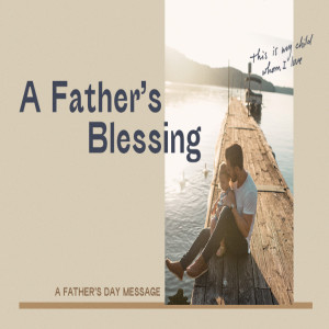 Father’s Day Blessing