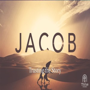 Jacob - Week 9 - Wrestling with God