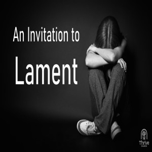 An Invitation to Lament