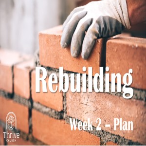 Rebuilding - Week 2 - Make a Plan