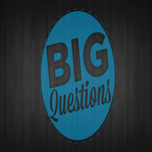 Big Questions - Week 2 - What's Wrong with Me?