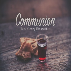 Communion - Remembering why we do what we do. 