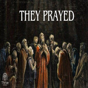 They Prayed - Week 1 - Devoted to Prayer