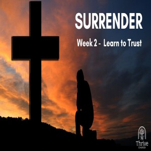 Surrender - Week 2 - Learn to Trust