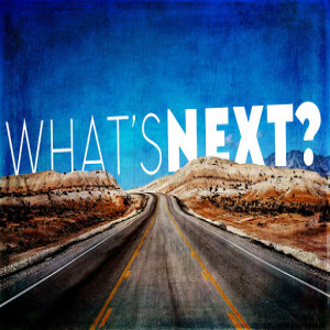 What's Next - Week 1 - Location, Location, Location