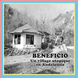 Beneficio, un village utopique en Andalousie