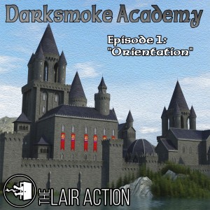 Darksmoke Academy - Episode 1: Orientation