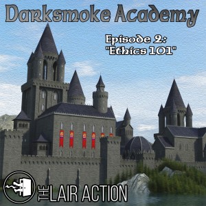 Darksmoke Academy - Episode 2: Ethics 101