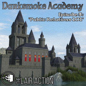 Darksmoke Academy - Episode 3: Public Relations 101