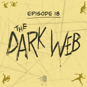 Mirth, Sin, & Fire - Episode 18: The Dark Web