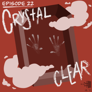 Mirth, Sin, & Fire - Episode 22: Crystal Clear