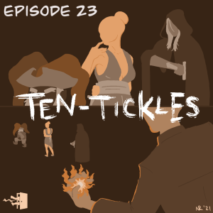 Mirth, Sin, & Fire - Episode 23: Ten-Tickles