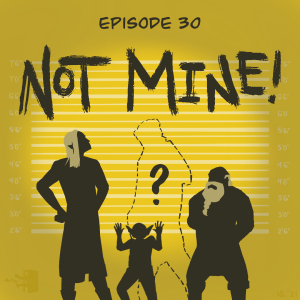 Mirth, Sin, & Fire - Episode 30: Not Mine!