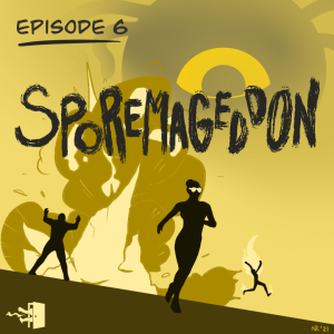 Mirth, Sin, & Fire - Episode 6: Sporemageddon!