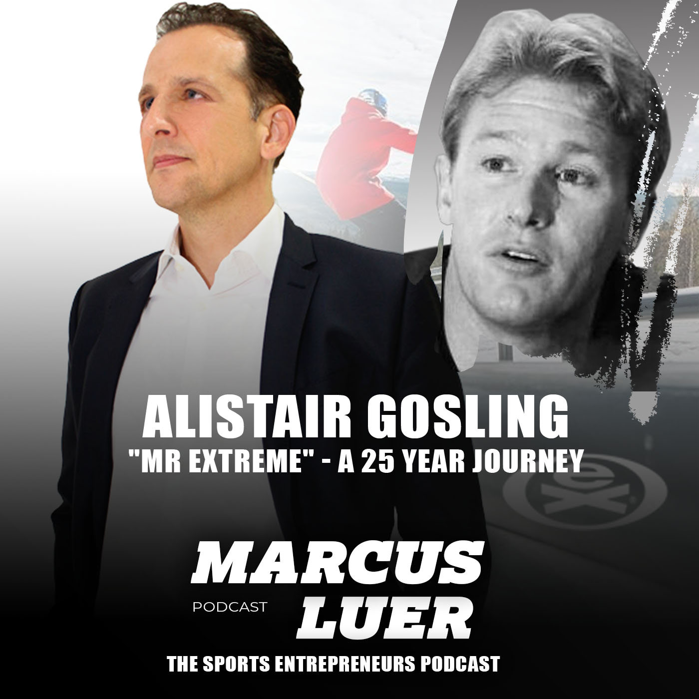 Alistair Gosling, “Mr Extreme”, A 25 Year Journey