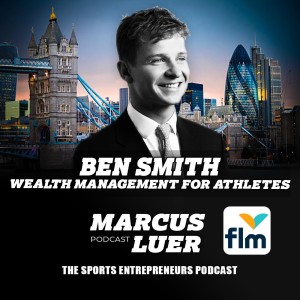 Ben Smith, ”Wealth Management for Athletes”