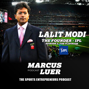 Lalit Modi, The Founder - IPL .. Episode 2, The Playbook