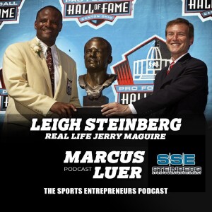 Leigh Steinberg, ”Real Life Jerry Maguire”