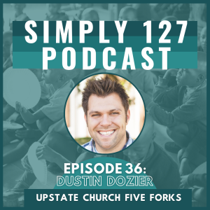 36. Following God's lead when pursuing adoption and how God's love is shown through the process. Dustin Dozier from Upstate Church Five Forks