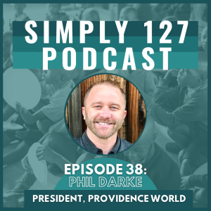 38. In Pursuit of Orphan Excellence author Phil Darke on caring for the vulnerable and collaborating together for the glory of God.