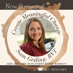 Vet Tech Cafe - Sam Geiling Episode