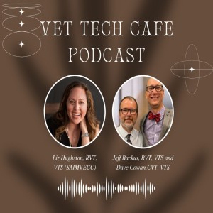 Vet Tech Cafe - Liz Hughston Episode #4