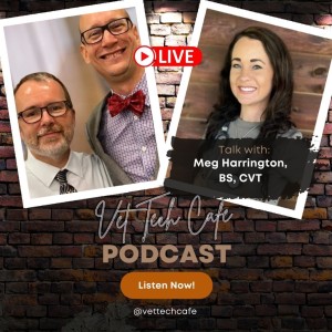 Vet Tech Cafe - Meg Harrington Interview