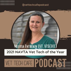 Vet Tech Cafe - Melissa Entrekin Episode