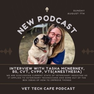 Vet Tech Cafe - Tasha Mcnerney Second Episode
