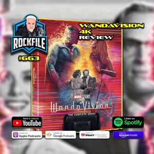 WANDAVISION (2021) 4K Review ROCKFILE Podcast 663