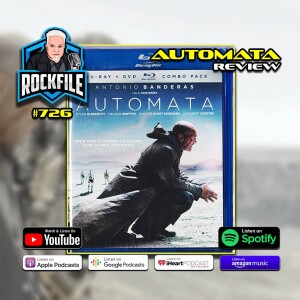 AUTOMATA (2014) Review ROCKFILE Podcast 726