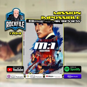 MISSION IMPOSSIBLE (1996) 4K Review ROCKFILE Podcast 704