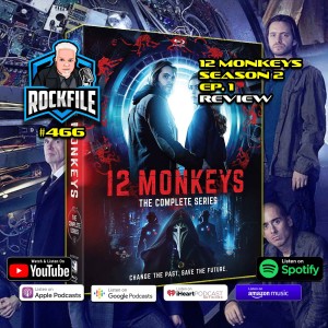 12 MONKEYS Season 2 Ep. 1 (2016) Review ROCKFILE Podcast 466