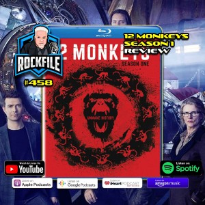 12 MONKEYS S1 (2015) Review ROCKFILE Podcast 458