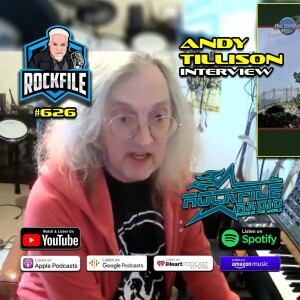 ANDY TILLISON Interview (2024) ROCKFILE Podcast 626