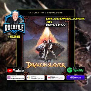 DRAGONSLAYER (1981) 4K Review ROCKFILE Podcast 526
