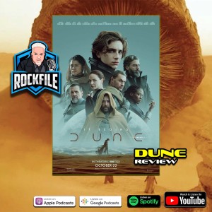 DUNE (2021) Review ROCKFILE Podcast 346