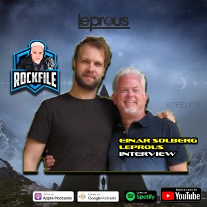 Einar Solberg (LEPROUS) Interview ROCKFILE Podcast 330