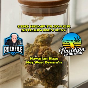 CBD STRAIN REVIEW: Hawaiian Haze & Key West Dream'n FC Podcast 02