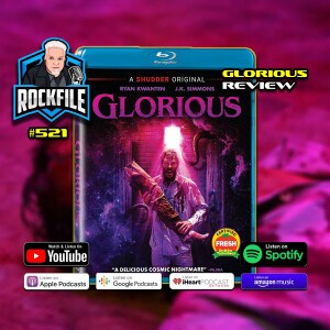 GLORIOUS (2022) Review ROCKFILE Podcast 521