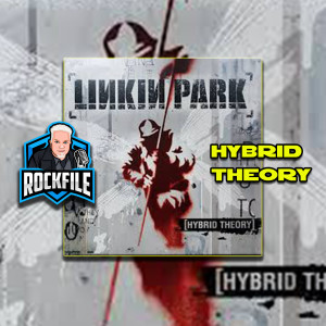 HYBRID THEORY 20th ANNIVERSARY (2020) ROCKFILE Podcast 213