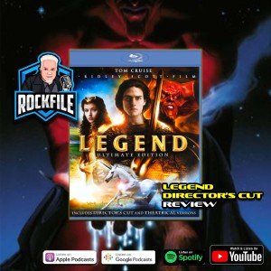 LEGEND Director‘s Cut (1985) Review ROCKFILE Podcast 344